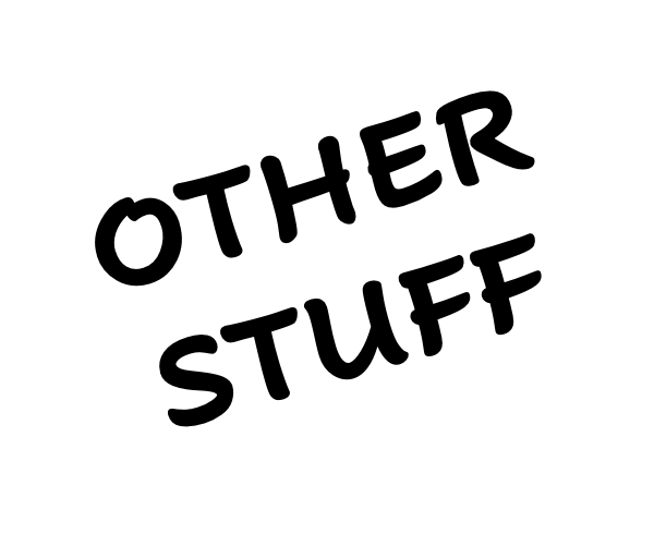 OTHER STUFF