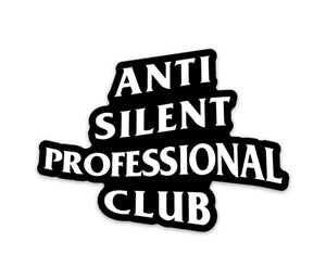 "ANTI SILENT PRO CLUB" 4IN STICKER