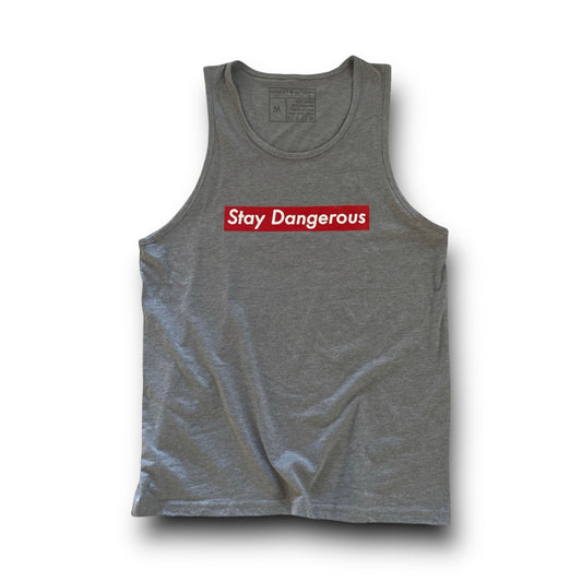 "STAY DANGEROUS" TANK (HEATHER GREY)