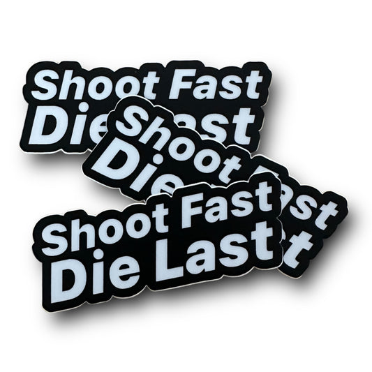 “SHOOT FAST” 3 INCH STICKER