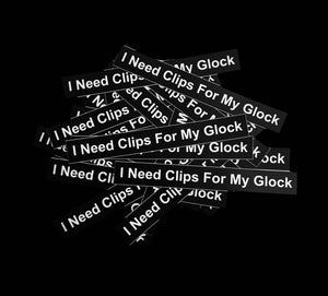 "Clips For My Glock" Stickers